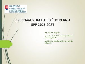 PRPRAVA STRATEGICKHO PLNU SPP 2023 2027 Ing Peter