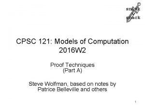 snick snack CPSC 121 Models of Computation 2016