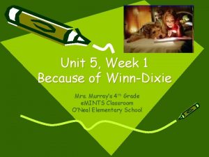 Unit 5 Week 1 Because of WinnDixie Mrs