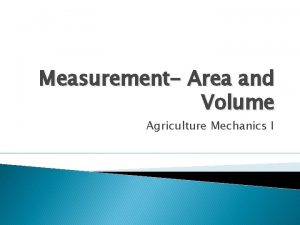 Measurement Area and Volume Agriculture Mechanics I Calculating