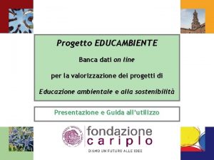 Progetto EDUCAMBIENTE Banca dati on line per la