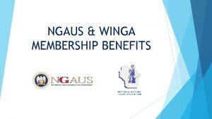 NGAUS WINGA MEMBERSHIP BENEFITS WINGA OVERVIEW FORMED IN