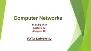Computer Networks By Sadiq Shah Lecture 12 Chapter