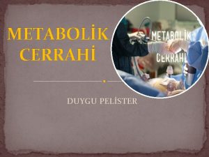 METABOLK CERRAH DUYGU PELSTER Metabolik Cerrahi Dr Varco