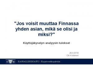 Jos voisit muuttaa Finnassa yhden asian mik se