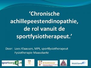 Chronische achillepeestendinopathie de rol vanuit de sportfysiotherapeut Door