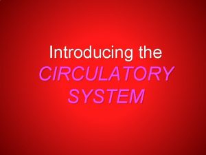 Introducing the CIRCULATORY SYSTEM Teachers in Residence Programme