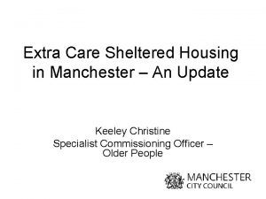 Extra Care Sheltered Housing in Manchester An Update