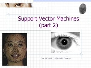 Support Vector Machines part 2 Face Recognition Biometric