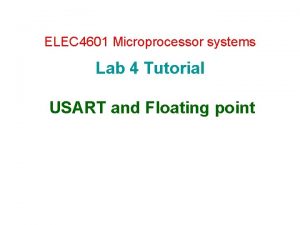 ELEC 4601 Microprocessor systems Lab 4 Tutorial USART