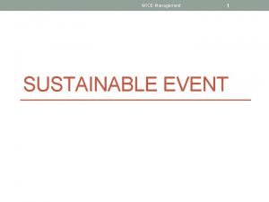 MICE Management 1 SUSTAINABLE EVENT MICE Management What