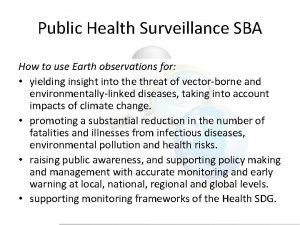 Public Health Surveillance SBA How to use Earth