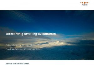 Brekraftig utvikling av luftfarten Solakonferansen 12 sept 2012