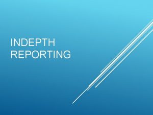 INDEPTH REPORTING memahami karakteristik indepth reporting untuk media