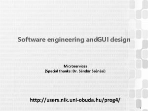 Software engineering and GUI design Microservices Special thanks