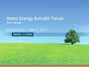 Home Energy Retrofit Forum Reno Nevada Simn Bryce