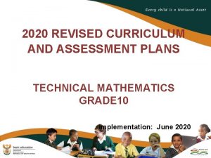 2020 REVISED CURRICULUM AND ASSESSMENT PLANS TECHNICAL MATHEMATICS