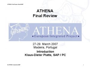 ATHENA Final Review March 2007 ATHENA Final Review