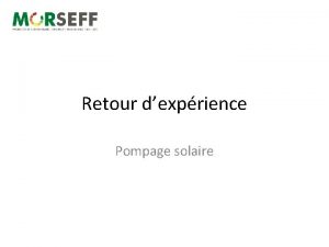 Retour dexprience Pompage solaire Analyse des investissements Identification