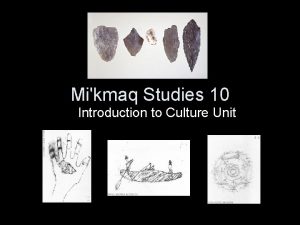 Mikmaq Studies 10 Introduction to Culture Unit Anthropology