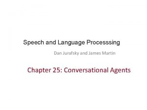 Speech and Language Processsing Dan Jurafsky and James