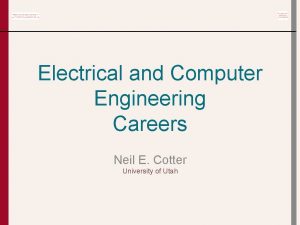 Electrical and Computer Engineering Careers Neil E Cotter