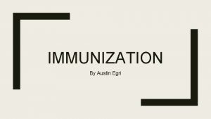 IMMUNIZATION By Austin Egri Outline Random Immunization Random