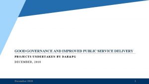 GOOD GOVERNANCE AND IMPROVED PUBLIC SERVICE DELIVERY PROJECTS