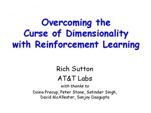 Overcoming the Curse of Dimensionality with Reinforcement Learning