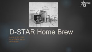 DSTAR Home Brew DSTAR AT THE DRURY ED