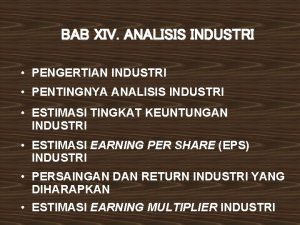 BAB XIV ANALISIS INDUSTRI PENGERTIAN INDUSTRI PENTINGNYA ANALISIS