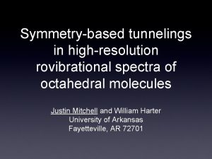 Symmetrybased tunnelings in highresolution rovibrational spectra of octahedral