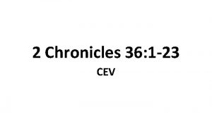 2 Chronicles 36 1 23 CEV King Jehoahaz