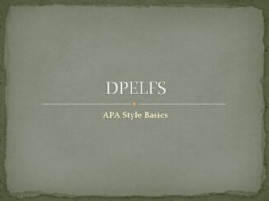 DPELFS APA Style Basics APA StyleDocumentation Agreement of