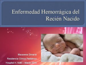 Enfermedad Hemorrgica del Recin Nacido Macarena Dimara Residencia