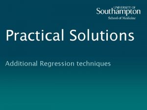Practical Solutions Additional Regression techniques Practical Solutions Instructions
