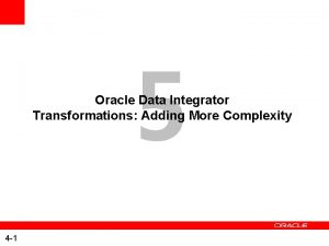 5 Oracle Data Integrator Transformations Adding More Complexity