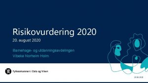 Risikovurdering 2020 20 august 2020 Barnehage og utdanningsavdelingen