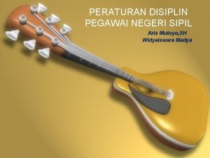 PERATURAN DISIPLIN PEGAWAI NEGERI SIPIL Aris Mutoyo SH