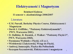 Elektryczno i Magnetyzm Reinhard Kulessa II semestr r