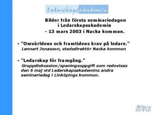 Bilder frn frsta seminariedagen i Ledarskapsakademin 13 mars