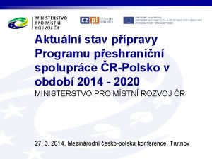 Aktuln stav ppravy Programu peshranin spoluprce RPolsko v