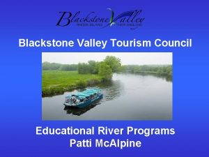 Blackstone Valley Tourism Council Educational River Programs Patti