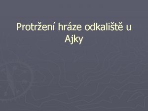 Protren hrze odkalit u Ajky Vroba hlinku z