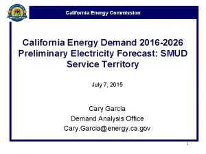 California Energy Commission California Energy Demand 2016 2026