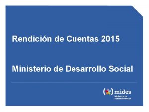 Rendicin de Cuentas 2015 Ministerio de Desarrollo Social