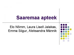 Saaremaa apteek Elo Nmm Laura Lisell Jalakas Emma