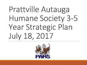 Prattville Autauga Humane Society 3 5 Year Strategic