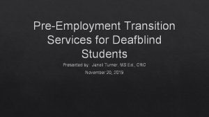 PreEmployment Transition Services for Deafblind Students Presented by