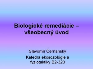 Biologick remedicie veobecn vod Slavomr eransk Katedra ekosozolgie
